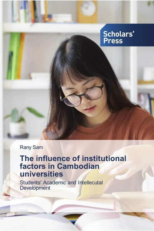 The influence of institutional factors in Cambodian universities: Students' Academic and Intellecutal Development