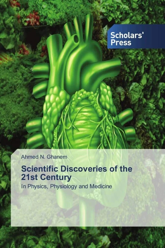 Scientific Discoveries of the 21st Century: In Physics, Physiology and Medicine