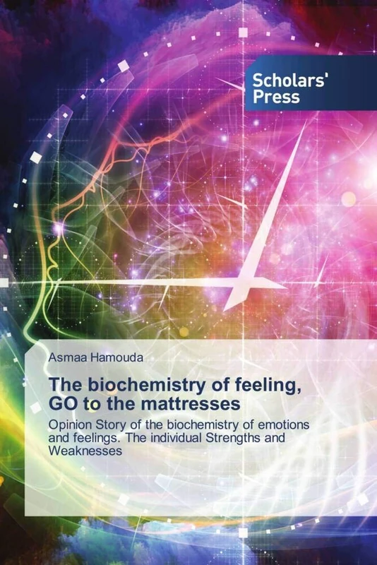 The biochemistry of feeling, GO to the mattresses: Opinion Story of the biochemistry of emotions and feelings. The individual Strengths and Weaknesses - Image 1