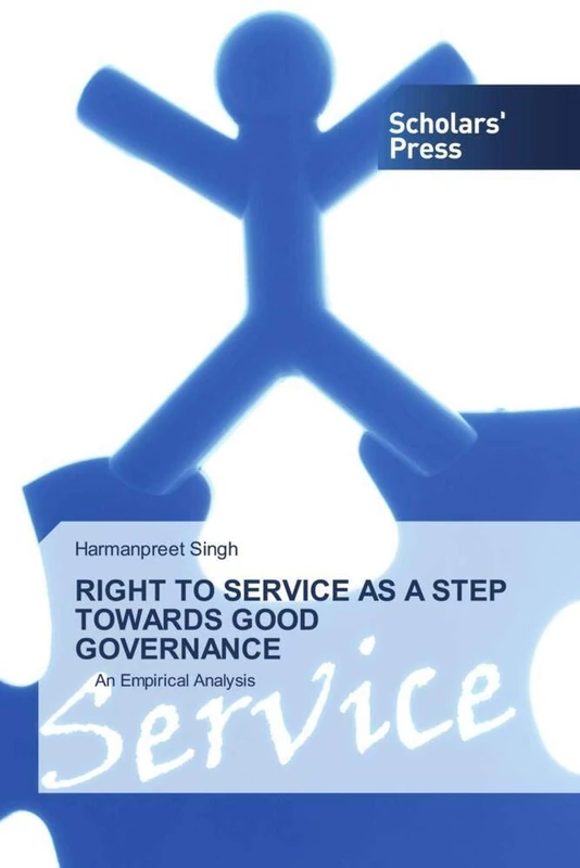 RIGHT TO SERVICE AS A STEP TOWARDS GOOD GOVERNANCE: An Empirical Analysis
