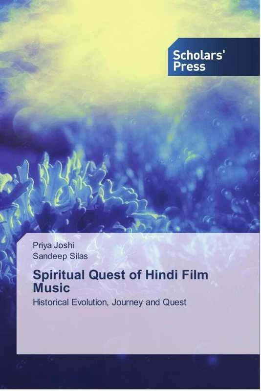 Spiritual Quest of Hindi Film Music: Historical Evolution, Journey and Quest