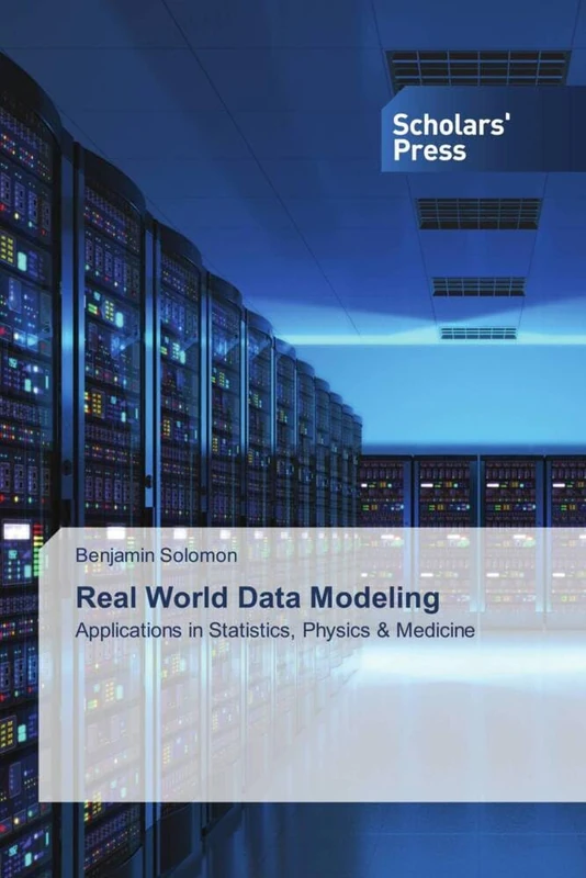 Real World Data Modeling: Applications in Statistics, Physics & Medicine - Image 1