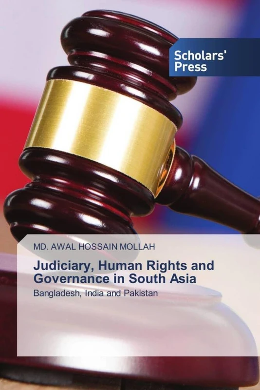 Judiciary, Human Rights and Governance in South Asia: Bangladesh, India and Pakistan