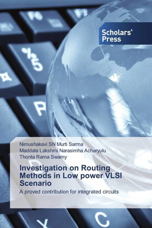 Investigation on Routing Methods in Low power VLSI Scenario: A proved contribution for integrated circuits