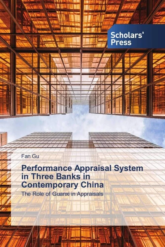 Performance Appraisal System in Three Banks in Contemporary China: The Role of Guanxi in Appraisals