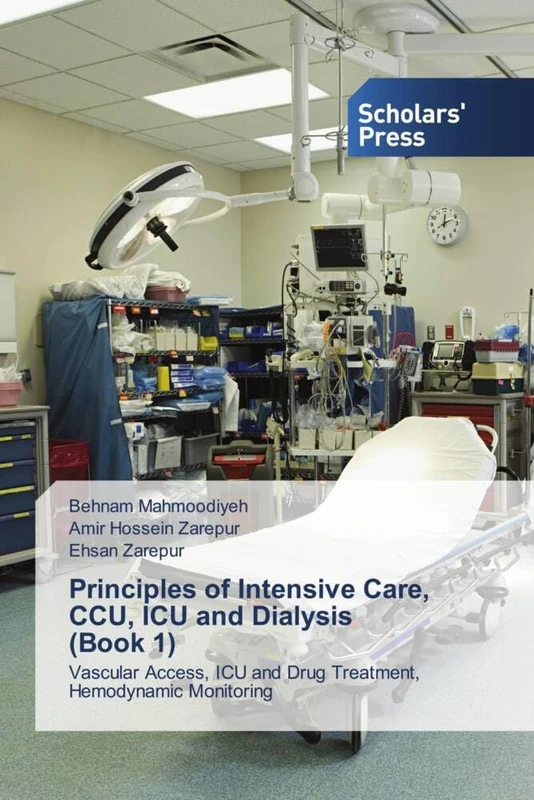 Principles of Intensive Care, CCU, ICU and Dialysis (Book 1): Vascular Access, ICU and Drug Treatment, Hemodynamic Monitoring