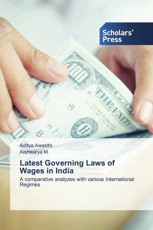 Latest Governing Laws of Wages in India: A comparative analyzes with various International Regimes