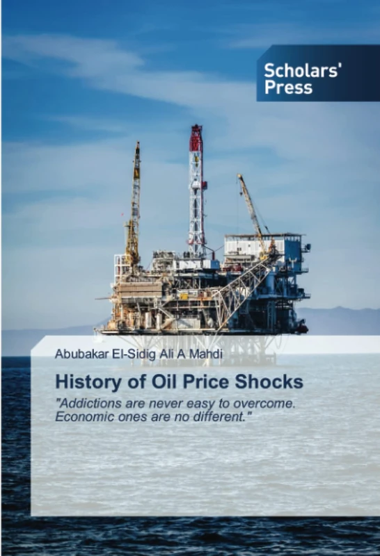 History of Oil Price Shocks: "Addictions are never easy to overcome. Economic ones are no different."