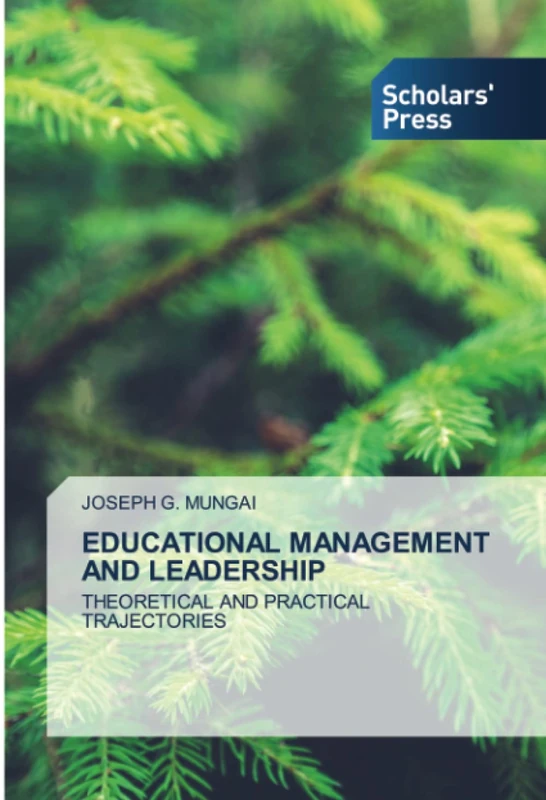 EDUCATIONAL MANAGEMENT AND LEADERSHIP: THEORETICAL AND PRACTICAL TRAJECTORIES