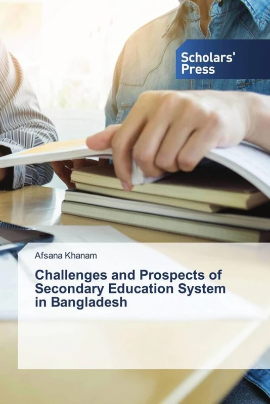 Challenges and Prospects of Secondary Education System in Bangladesh
