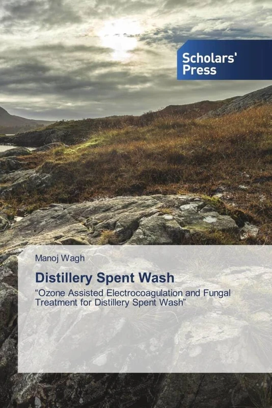Distillery Spent Wash: “Ozone Assisted Electrocoagulation and Fungal Treatment for Distillery Spent Wash”