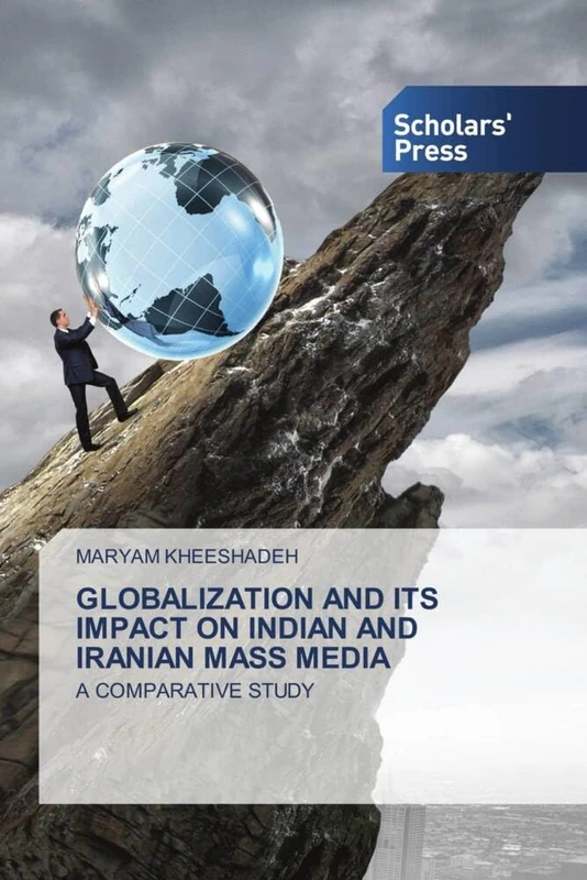 GLOBALIZATION AND ITS IMPACT ON INDIAN AND IRANIAN MASS MEDIA: A COMPARATIVE STUDY