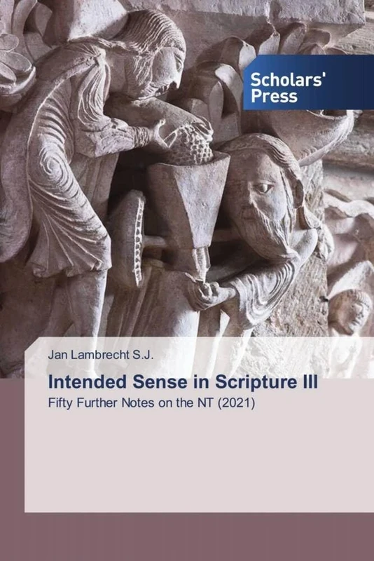 Intended Sense in Scripture III: Fifty Further Notes on the NT (2021) - Image 1