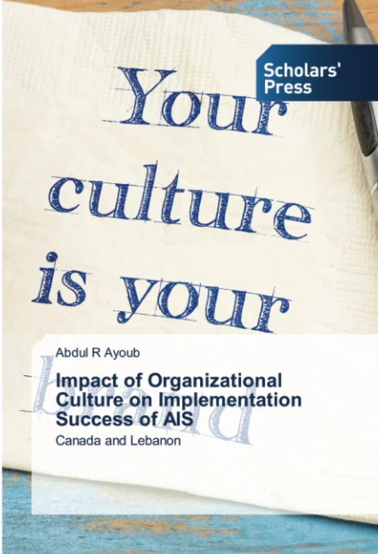 Impact of Organizational Culture on Implementation Success of AIS: Canada and Lebanon