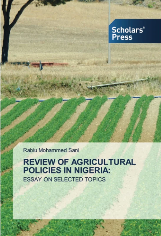 REVIEW OF AGRICULTURAL POLICIES IN NIGERIA:: ESSAY ON SELECTED TOPICS
