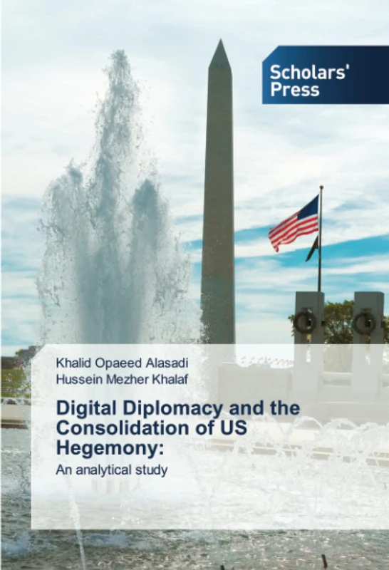 Digital Diplomacy and the Consolidation of US Hegemony:: An analytical study