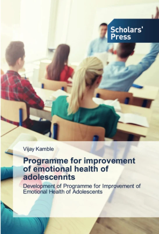 Programme for improvement of emotional health of adolescennts: Development of Programme for Improvement of Emotional Health of Adolescents