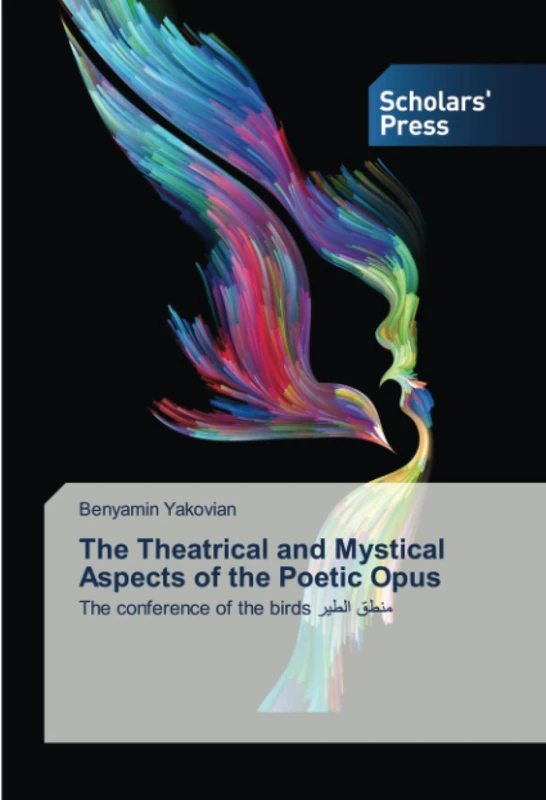 The Theatrical and Mystical Aspects of the Poetic Opus: The conference of the birds منطق الطیر: The conference of the birds ¿¿¿¿ ¿¿¿¿¿ - Image 1