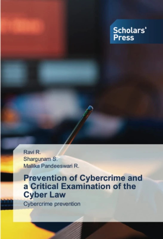 Prevention of Cybercrime and a Critical Examination of the Cyber Law: Cybercrime prevention