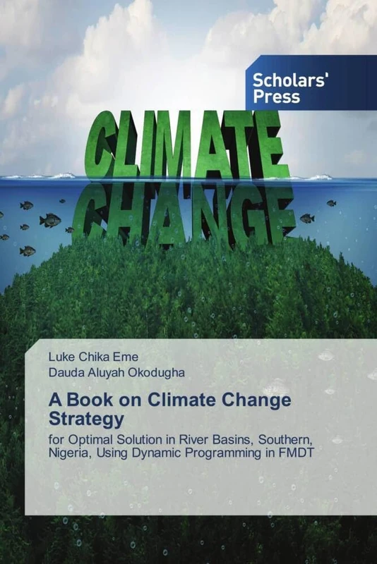 A Book on Climate Change Strategy: for Optimal Solution in River Basins, Southern, Nigeria, Using Dynamic Programming in FMDT