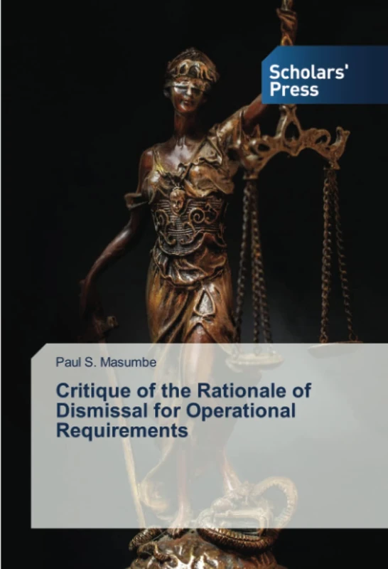Critique of the Rationale of Dismissal for Operational Requirements