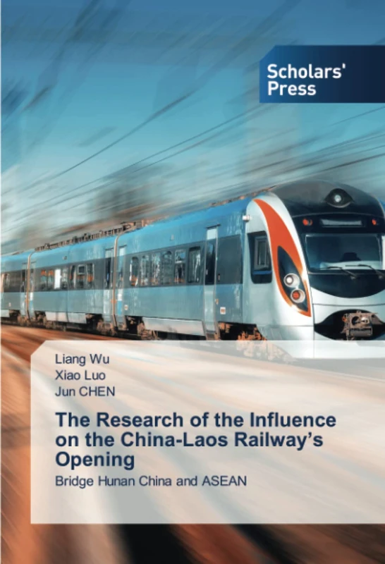 The Research of the Influence on the China-Laos Railway’s Opening: Bridge Hunan China and ASEAN