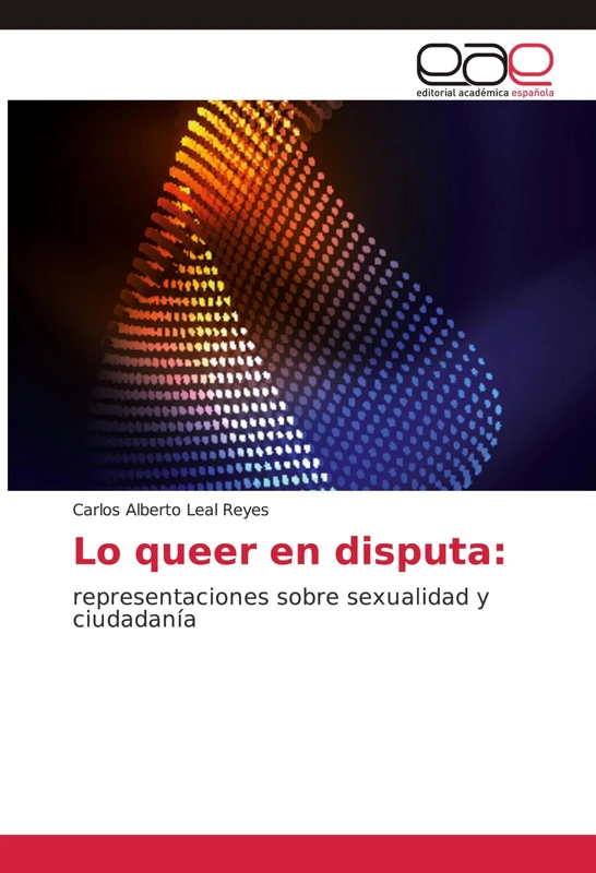 Lo queer en disputa:: representaciones sobre sexualidad y ciudadanía