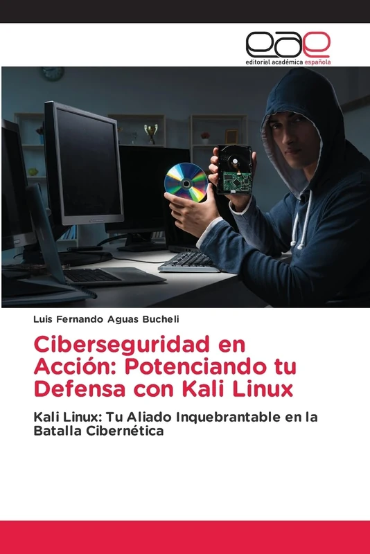 Ciberseguridad en Acción: Potenciando tu Defensa con Kali Linux: Kali Linux: Tu Aliado Inquebrantable en la Batalla Cibernética - Image 1