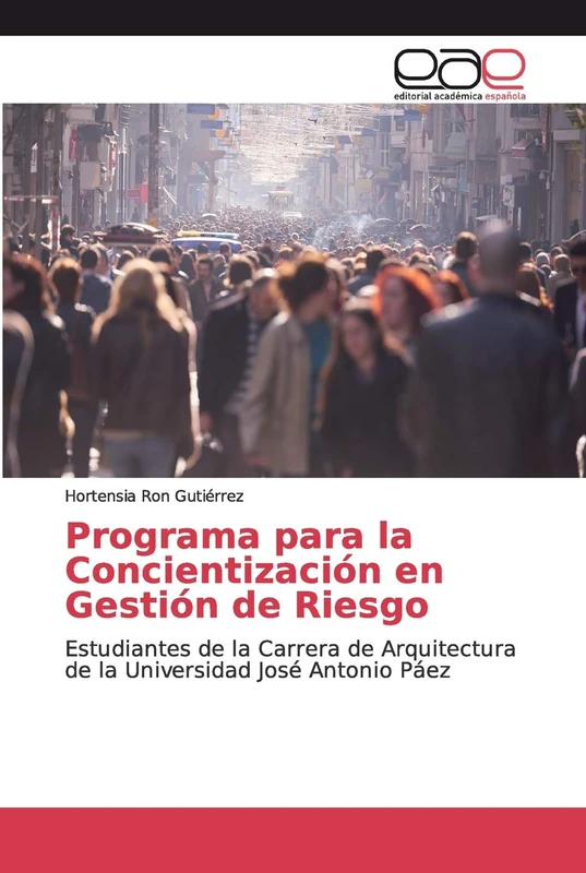Programa para la Concientización en Gestión de Riesgo: Estudiantes de la Carrera de Arquitectura de la Universidad José Antonio Páez