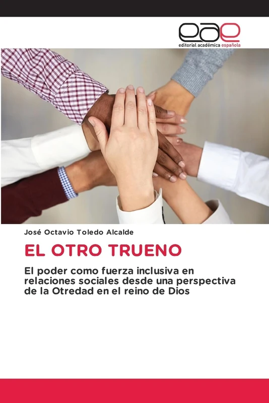 EL OTRO TRUENO: El poder como fuerza inclusiva en relaciones sociales desde una perspectiva de la Otredad en el reino de Dios