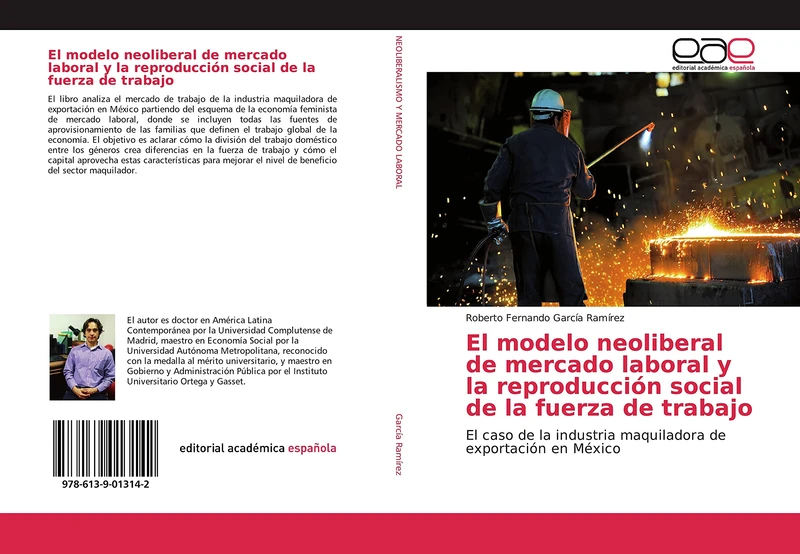 El modelo neoliberal de mercado laboral y la reproducción social de la fuerza de trabajo: El caso de la industria maquiladora de exportación en México