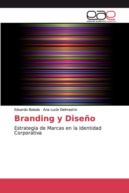 Branding y Diseño: Estrategia de Marcas en la Identidad Corporativa