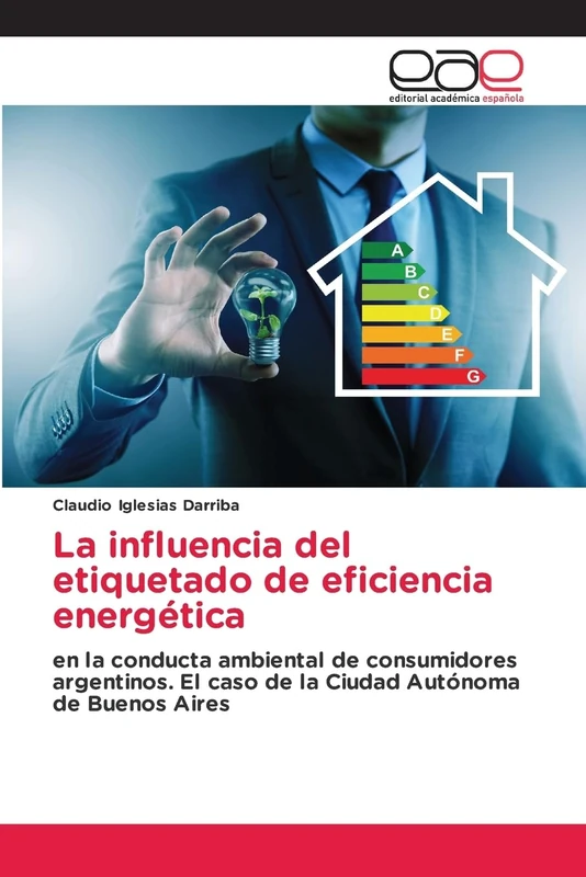 La influencia del etiquetado de eficiencia energética: en la conducta ambiental de consumidores argentinos. El caso de la Ciudad Autónoma de Buenos Aires