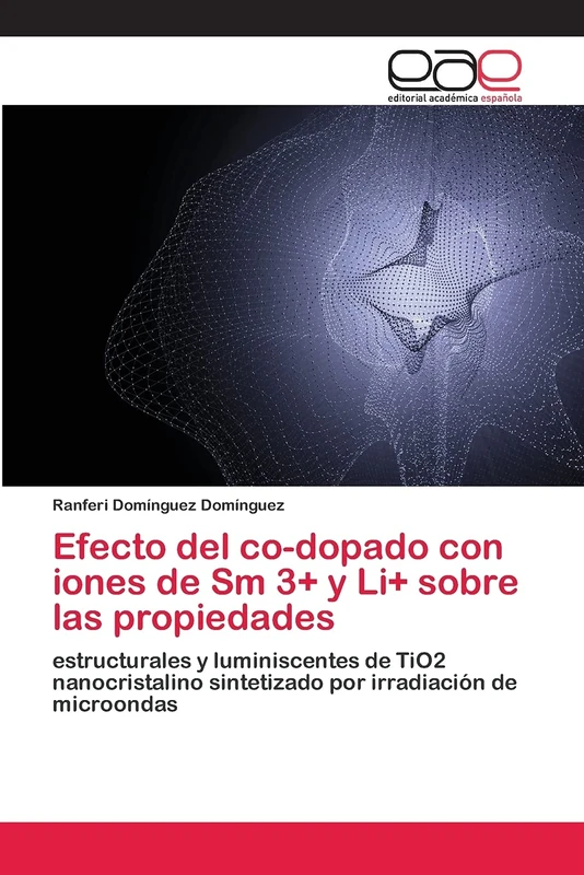 Efecto del co-dopado con iones de Sm 3+ y Li+ sobre las propiedades: estructurales y luminiscentes de TiO2 nanocristalino sintetizado por irradiación de microondas - Image 1