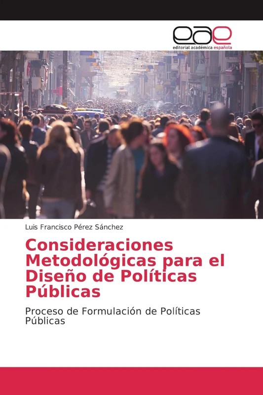 Consideraciones Metodológicas para el Diseño de Políticas Públicas: Proceso de Formulación de Políticas Públicas - Image 1