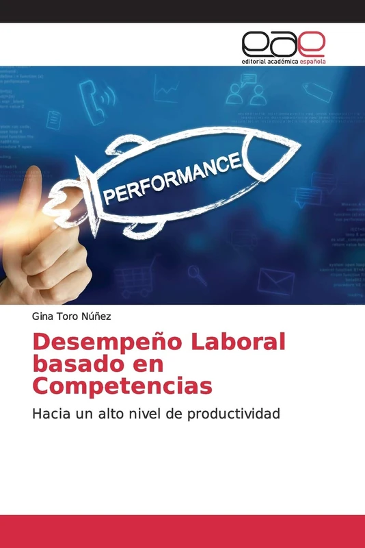 Desempeño Laboral basado en Competencias: Hacia un alto nivel de productividad