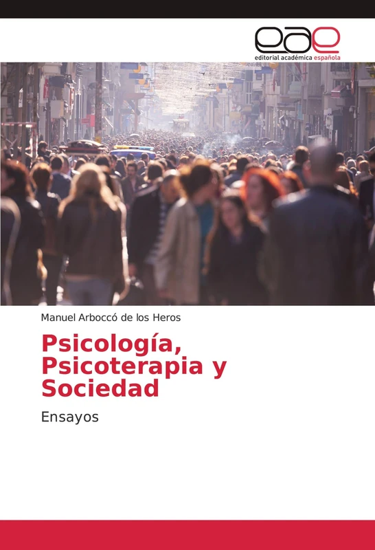 Psicología, Psicoterapia y Sociedad: Ensayos