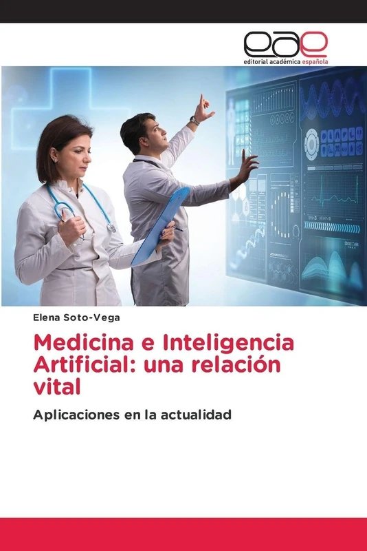 Medicina e Inteligencia Artificial: una relación vital: Aplicaciones en la actualidad