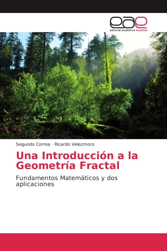 Una Introducción a la Geometría Fractal: Fundamentos Matemáticos y dos aplicaciones
