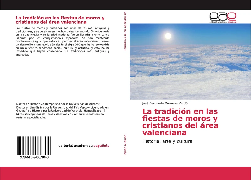 La tradición en las fiestas de moros y cristianos del área valenciana: Historia, arte y cultura