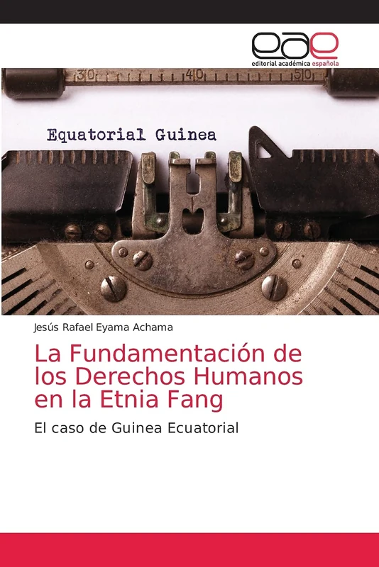 La Fundamentación de los Derechos Humanos en la Etnia Fang: El caso de Guinea Ecuatorial - Image 1