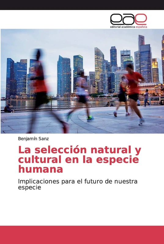 La selección natural y cultural en la especie humana: Implicaciones para el futuro de nuestra especie