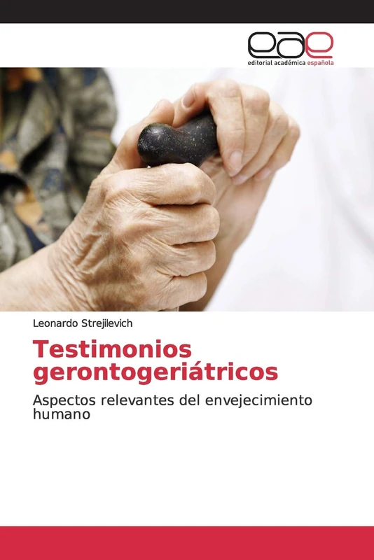 Testimonios gerontogeriátricos: Aspectos relevantes del envejecimiento humano