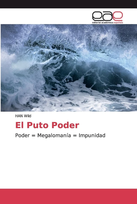 El Puto Poder: Poder = Megalomanía = Impunidad - Image 1