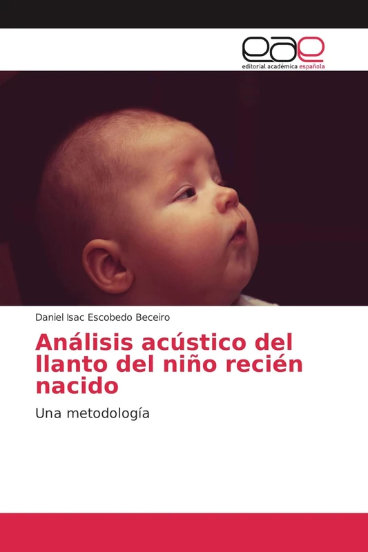 Análisis acústico del llanto del niño recién nacido: Una metodología