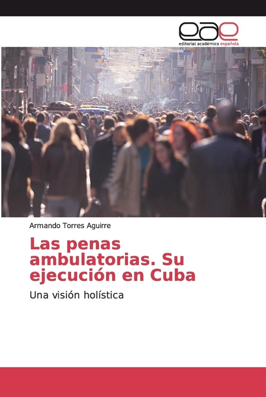 Las penas ambulatorias. Su ejecución en Cuba: Una visión holística
