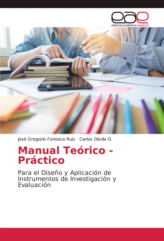 Manual Teórico - Práctico: Para el Diseño y Aplicación de Instrumentos de Investigación y Evaluación