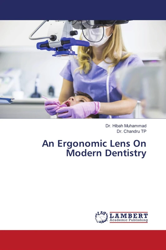 An Ergonomic Lens On Modern Dentistry