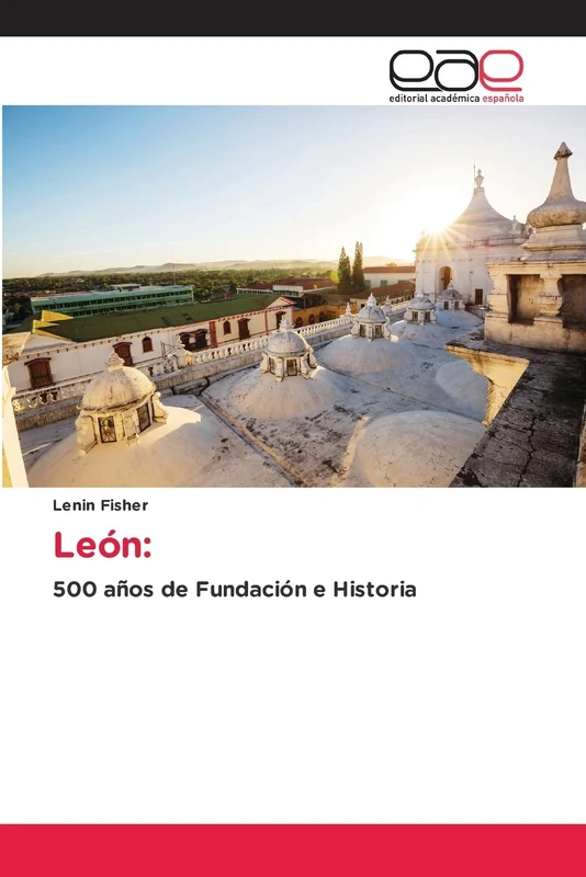 León:: 500 años de Fundación e Historia