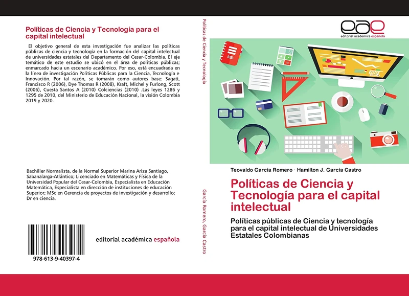 Políticas de Ciencia y Tecnología para el capital intelectual: Políticas públicas de Ciencia y tecnología para el capital intelectual de Universidades Estatales Colombianas